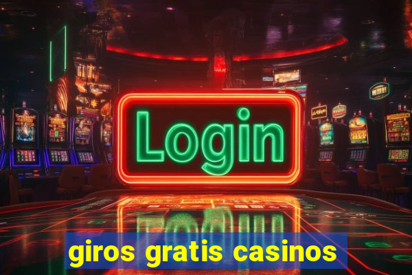 giros gratis casinos