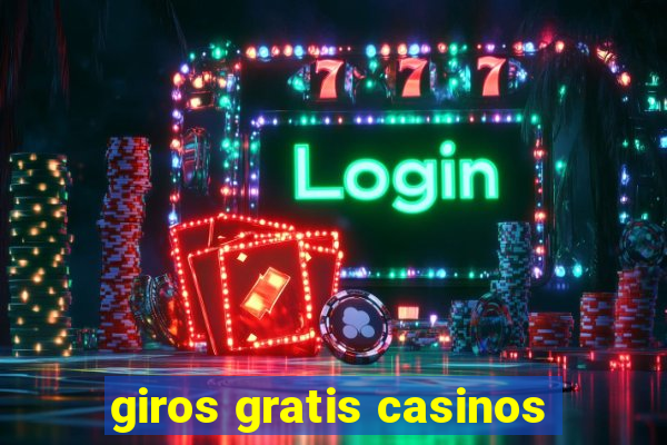 giros gratis casinos