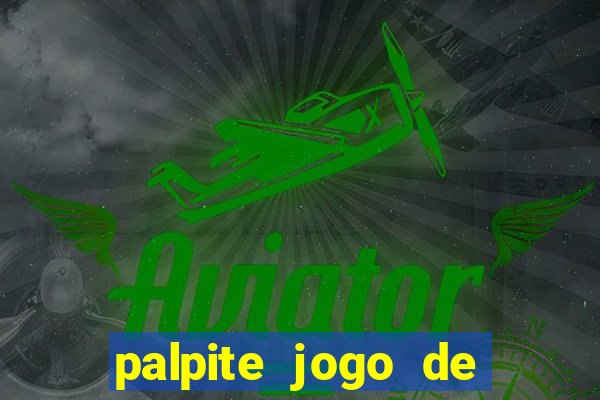 palpite jogo de futebol de hoje