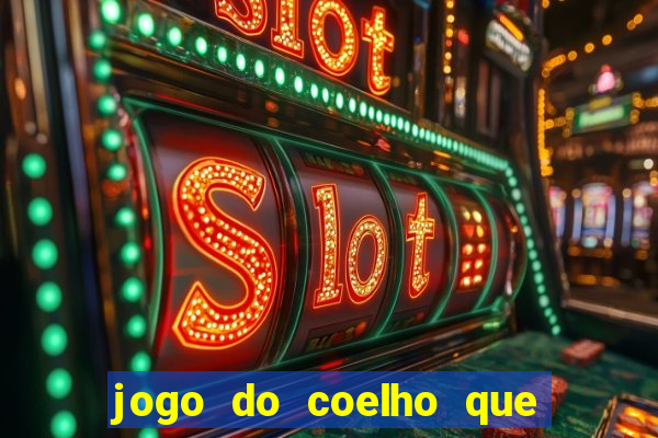 jogo do coelho que ganha dinheiro