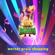 werner praia shopping