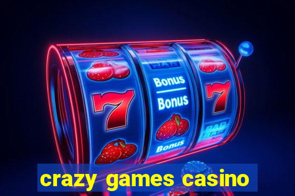 crazy games casino