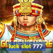 luck slot 777