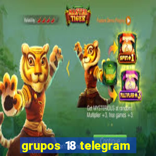 grupos 18 telegram