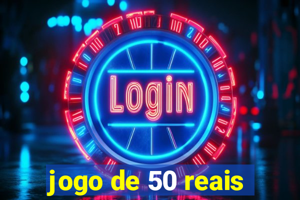 jogo de 50 reais