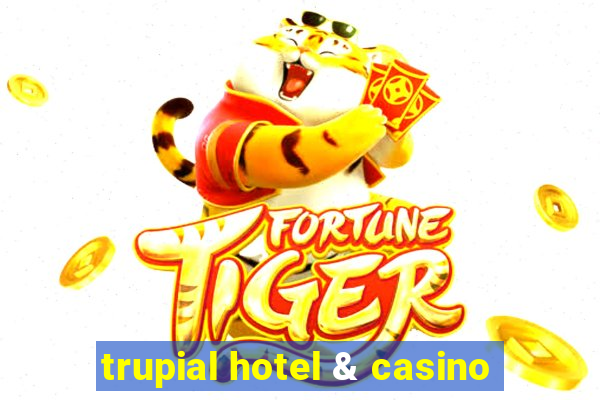 trupial hotel & casino