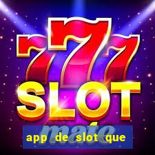 app de slot que paga por cadastro