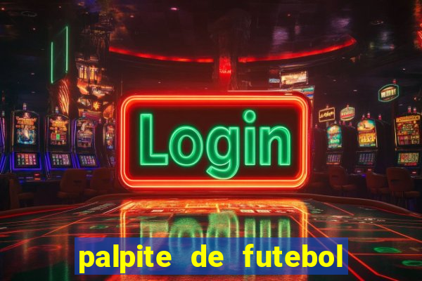 palpite de futebol de hoje