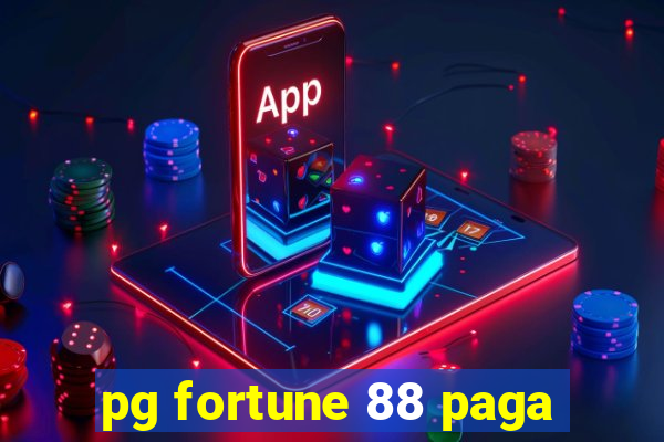 pg fortune 88 paga