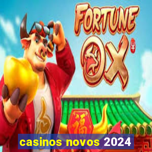 casinos novos 2024