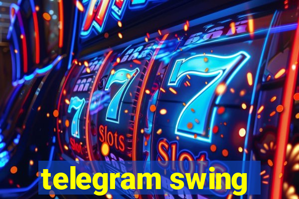 telegram swing