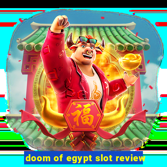 doom of egypt slot review