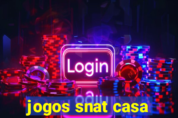 jogos snat casa