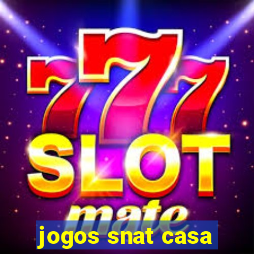 jogos snat casa