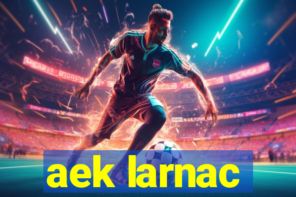 aek larnac