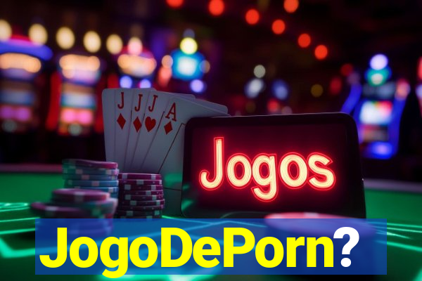 JogoDePorn?