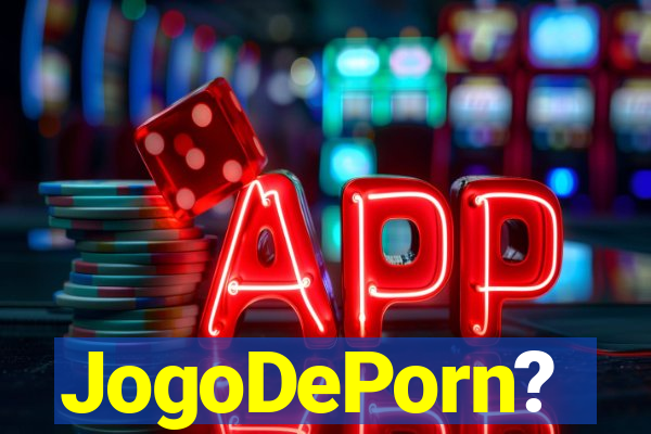 JogoDePorn?