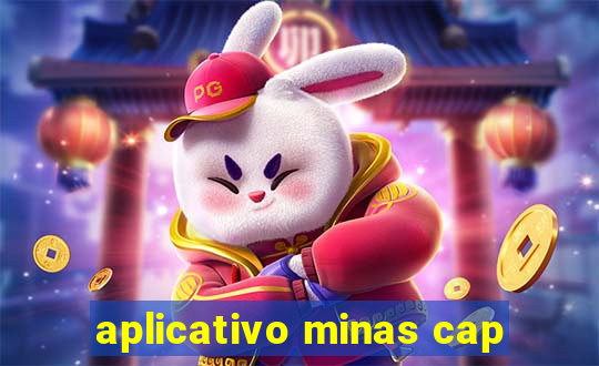 aplicativo minas cap