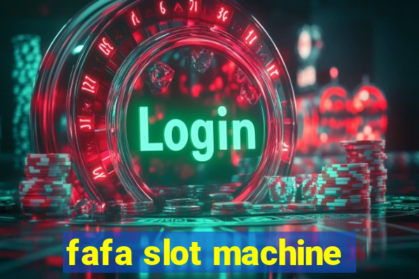 fafa slot machine