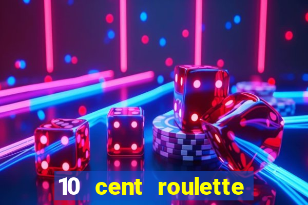 10 cent roulette online casinos