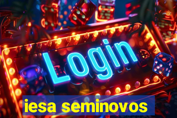 iesa seminovos