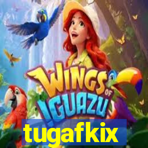 tugafkix