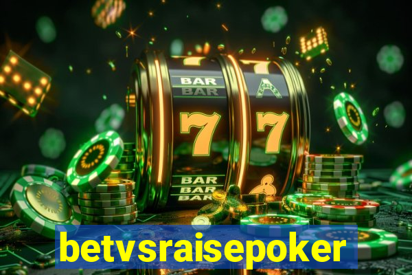 betvsraisepoker