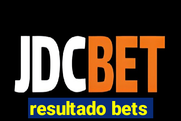 resultado bets