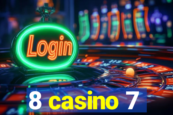 8 casino 7