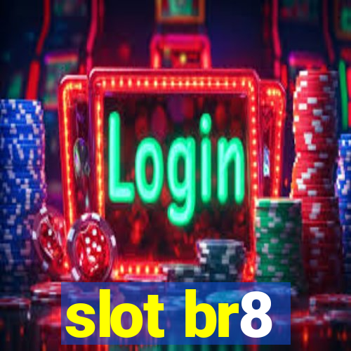 slot br8