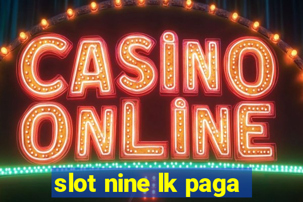 slot nine lk paga