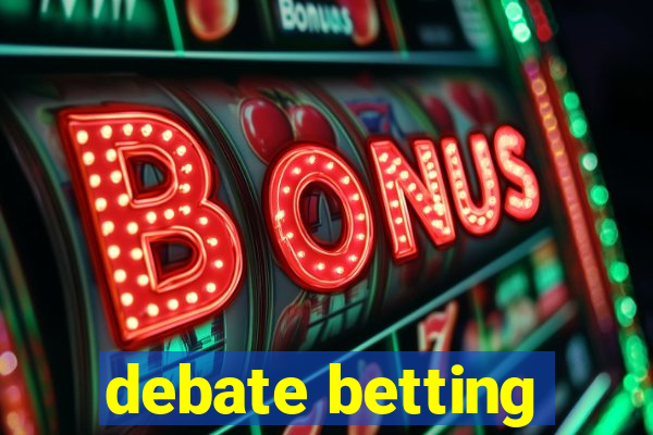 debate betting