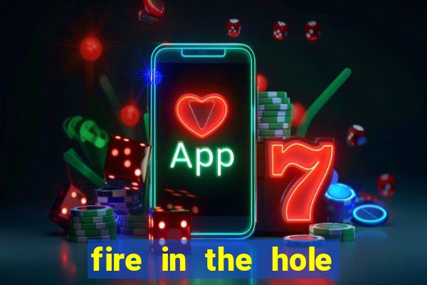 fire in the hole slot online