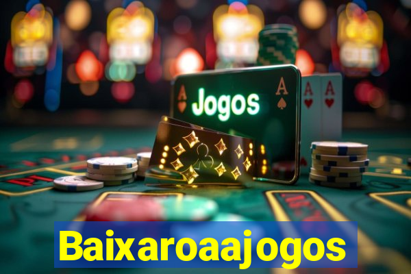 Baixaroaajogos