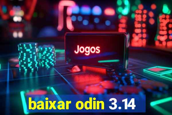 baixar odin 3.14