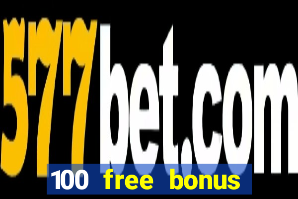 100 free bonus casino no deposit gcash 2023