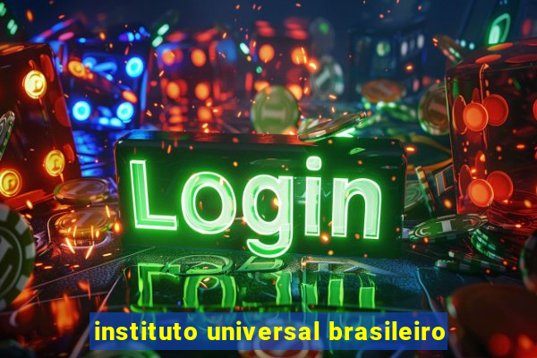 instituto universal brasileiro