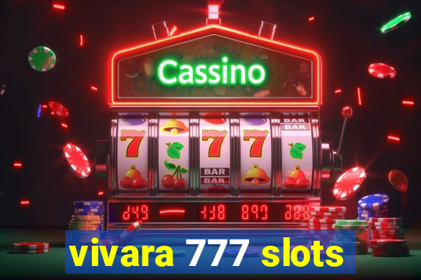 vivara 777 slots