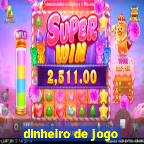 dinheiro de jogo