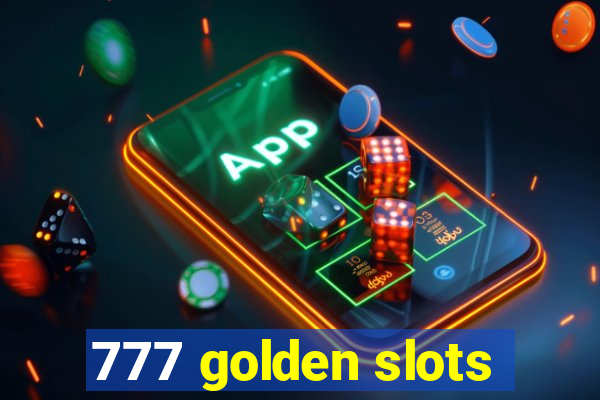 777 golden slots