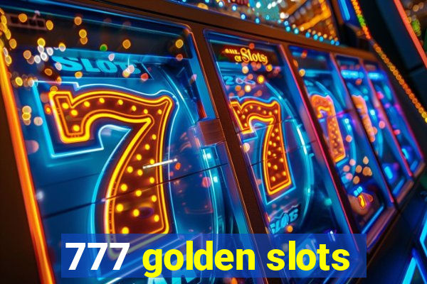 777 golden slots