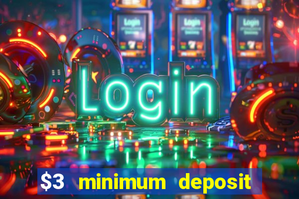 $3 minimum deposit casino canada