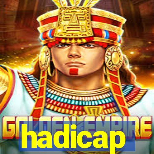 hadicap