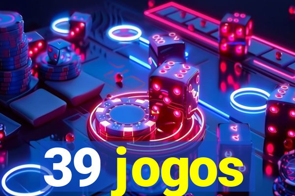 39 jogos