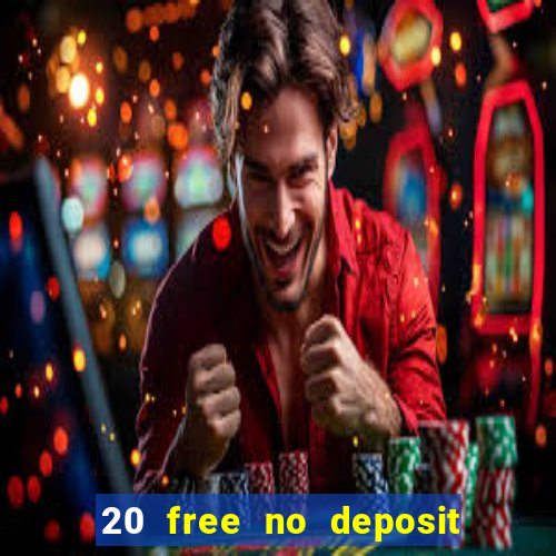 20 free no deposit casino slots