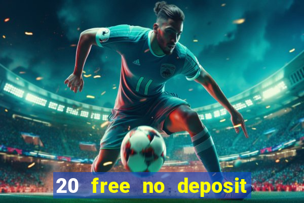 20 free no deposit casino slots