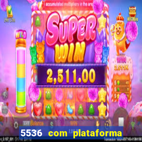 5536 com plataforma de jogos