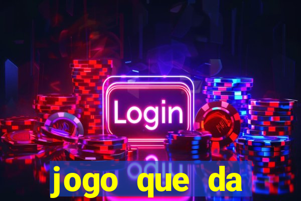 jogo que da dinheiro real