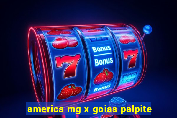 america mg x goias palpite