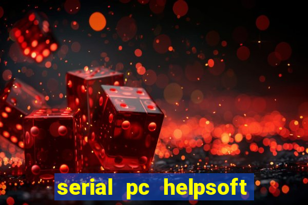 serial pc helpsoft driver updater